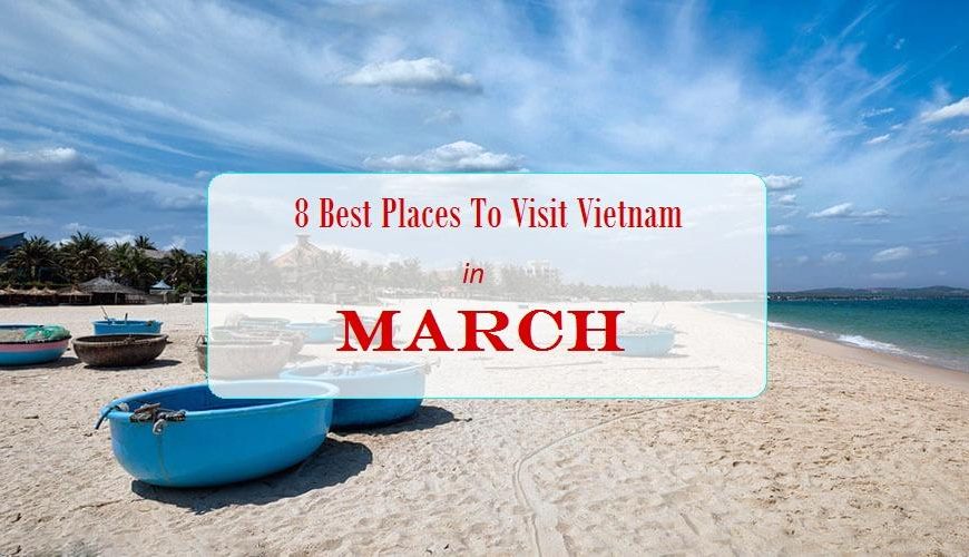 8 Best Places To Visit Vietnam in March